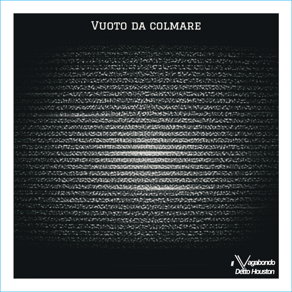 Vuoto Da Colmare (CD) - Il Vagabondo Detto Houston
