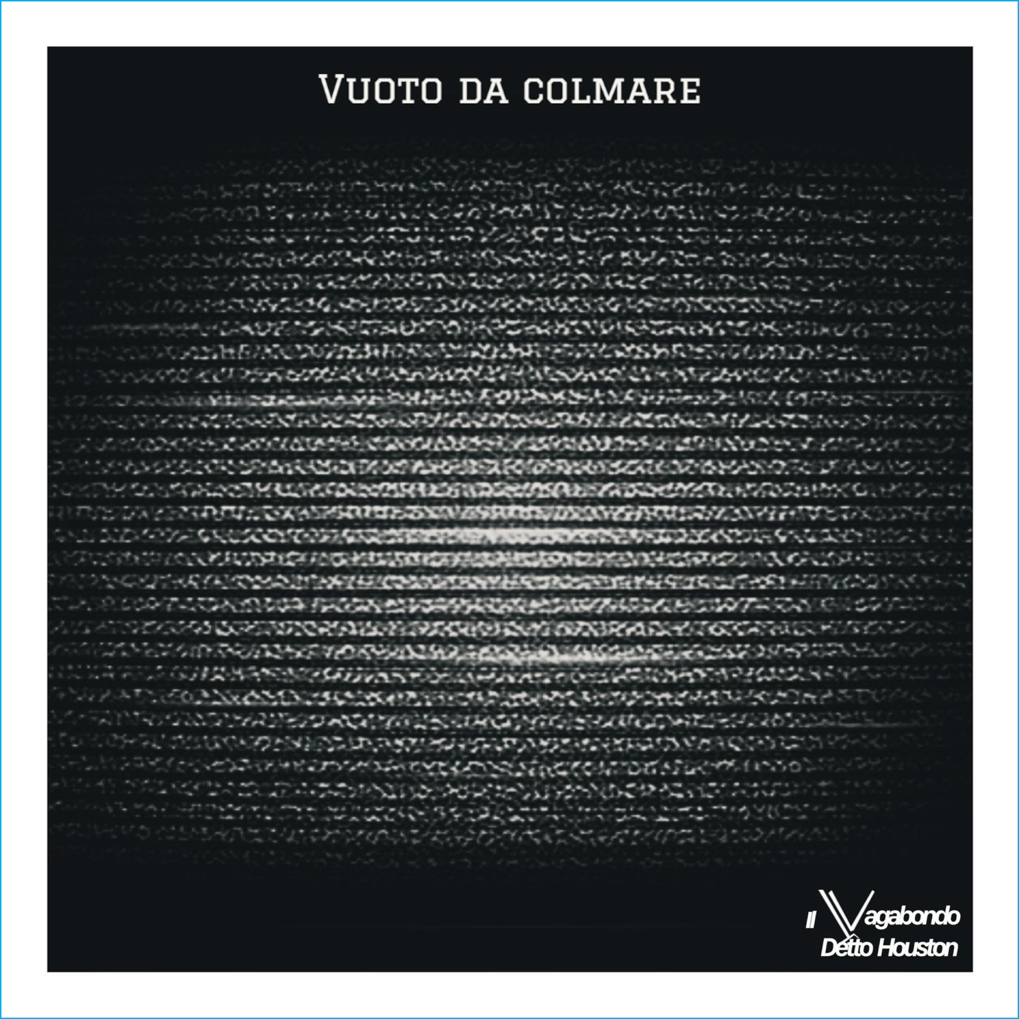 Vuoto Da Colmare (CD) - Il Vagabondo Detto Houston